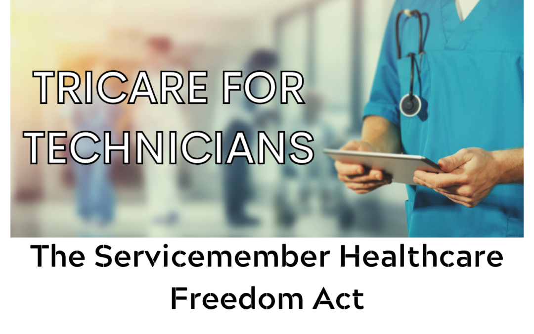 Tricare for Technicians: The Servicemember Healthcare Freedom Act